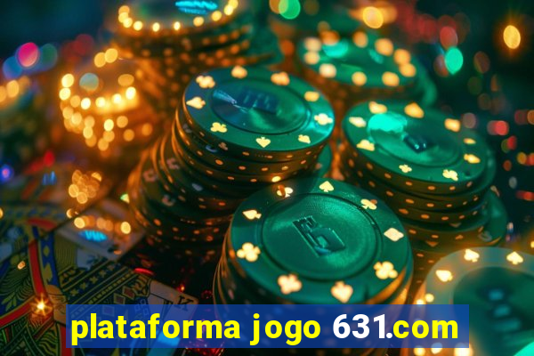 plataforma jogo 631.com